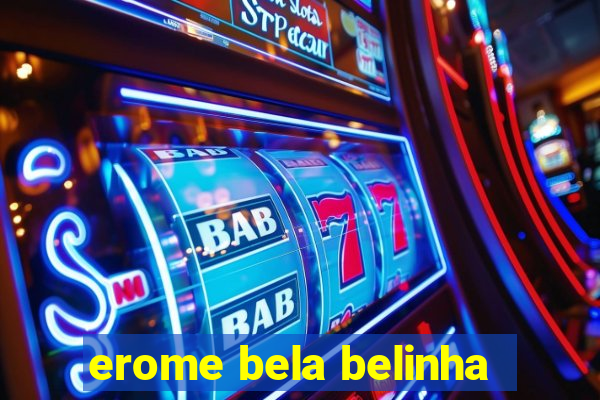 erome bela belinha